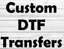 Custom DTF Transfers