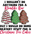 Sublimation Prints - I'd Do Some Sketchy Stuff For a Christmas Cake - The Vinyl Haus
