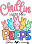 HTV Prints - Chillin' With My Peeps - The Vinyl Haus
