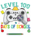 HTV Prints - Level 100 Days of School - The Vinyl Haus