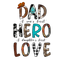 Sublimation Prints - Dad Hero Love - The Vinyl Haus