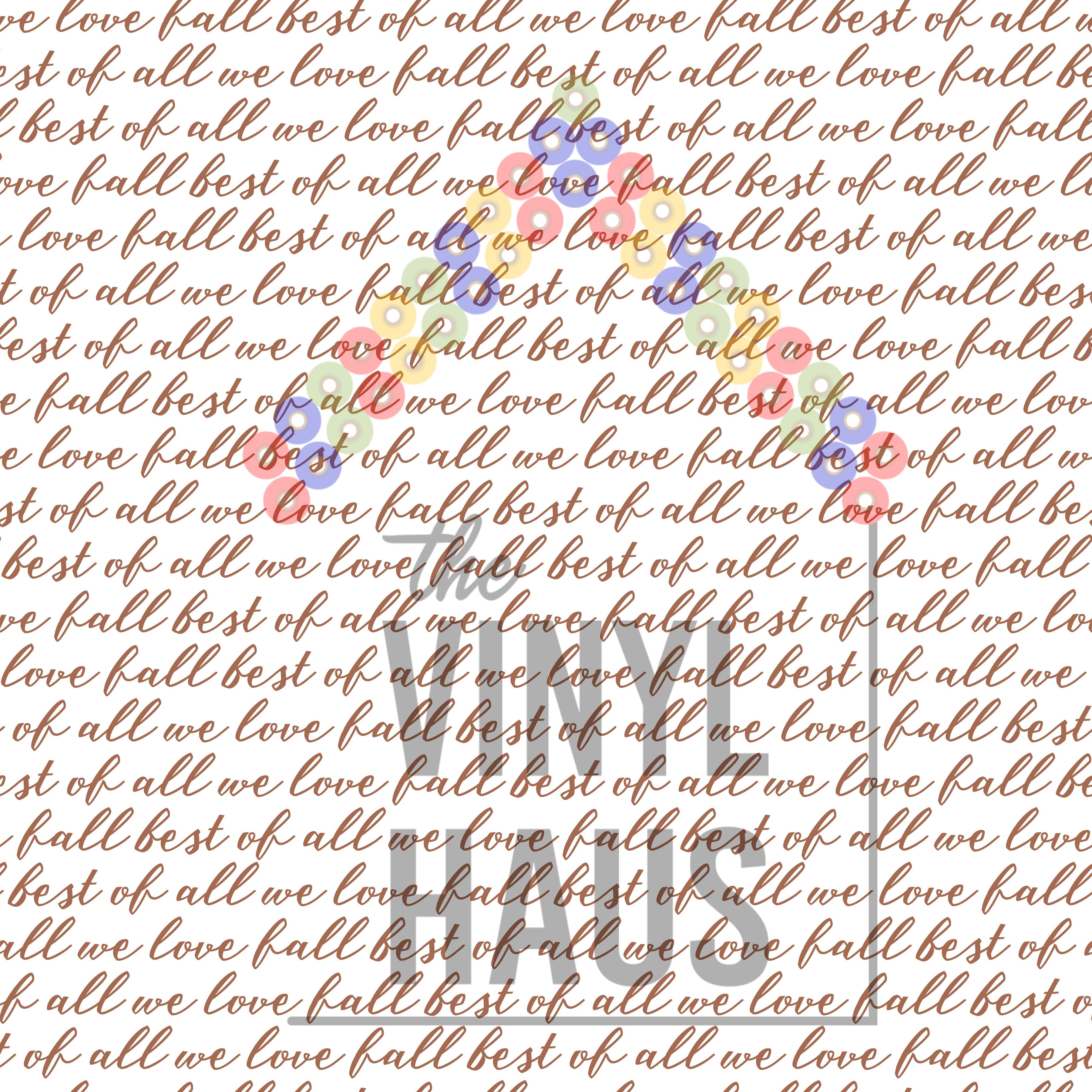 We Love Fall Most of All Pattern Vinyl 12" x 12" - The Vinyl Haus