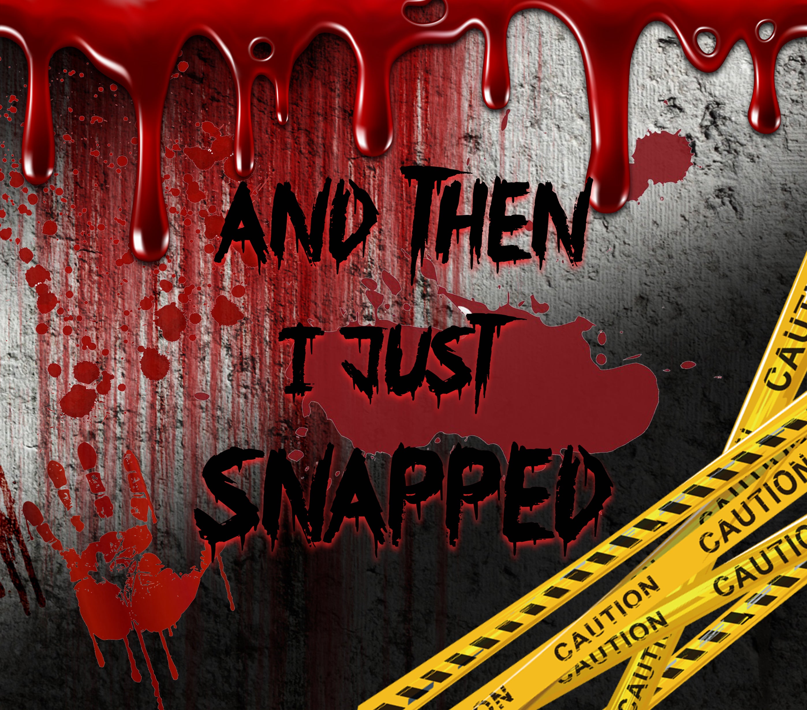 Sublimation Tumbler Wrap - Then I Snapped - The Vinyl Haus