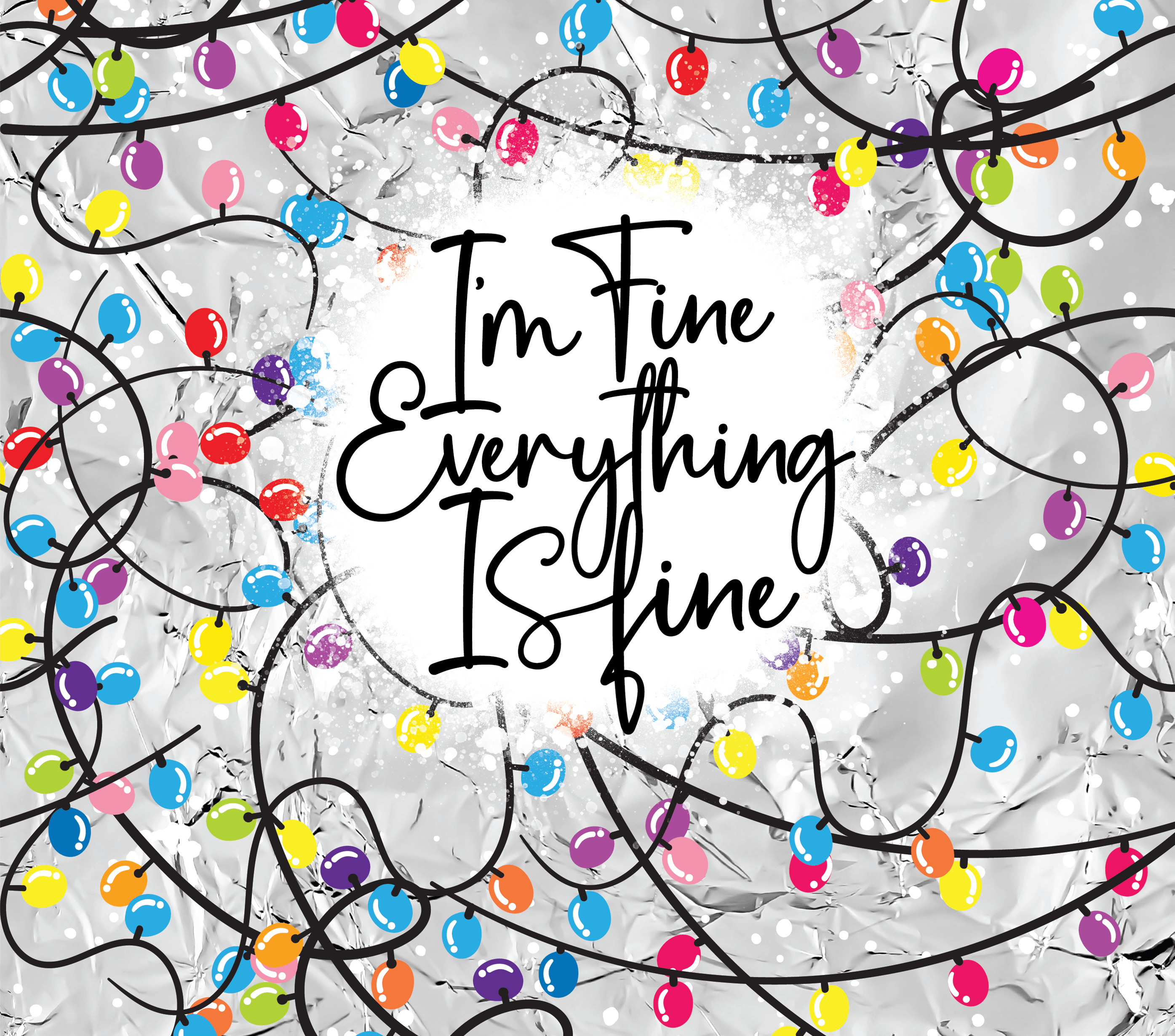 Sublimation Tumbler Wrap - Christmas Lights I'm Fine - The Vinyl Haus