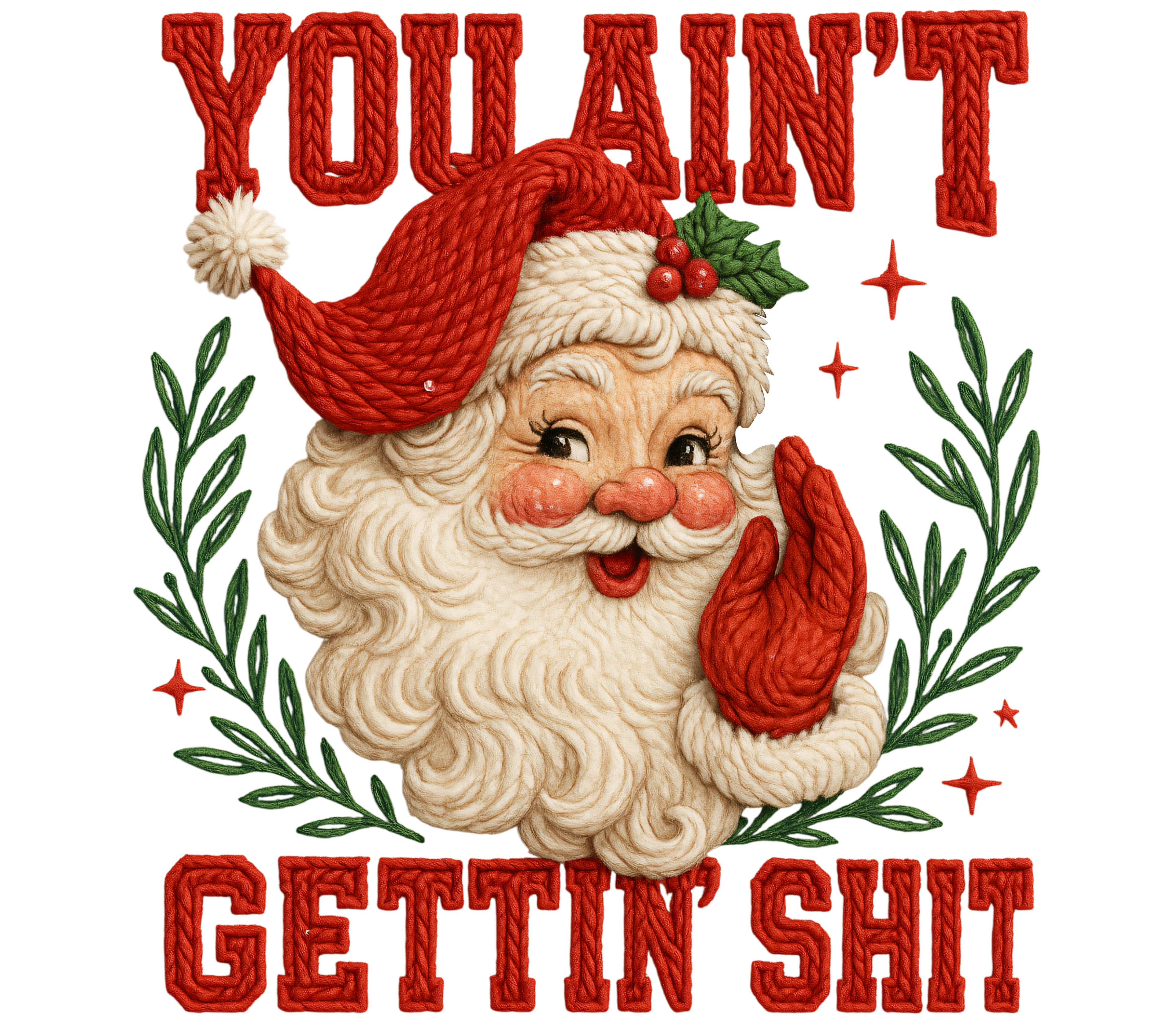 DTF Print-Faux Yarn You ain't gettin' shit