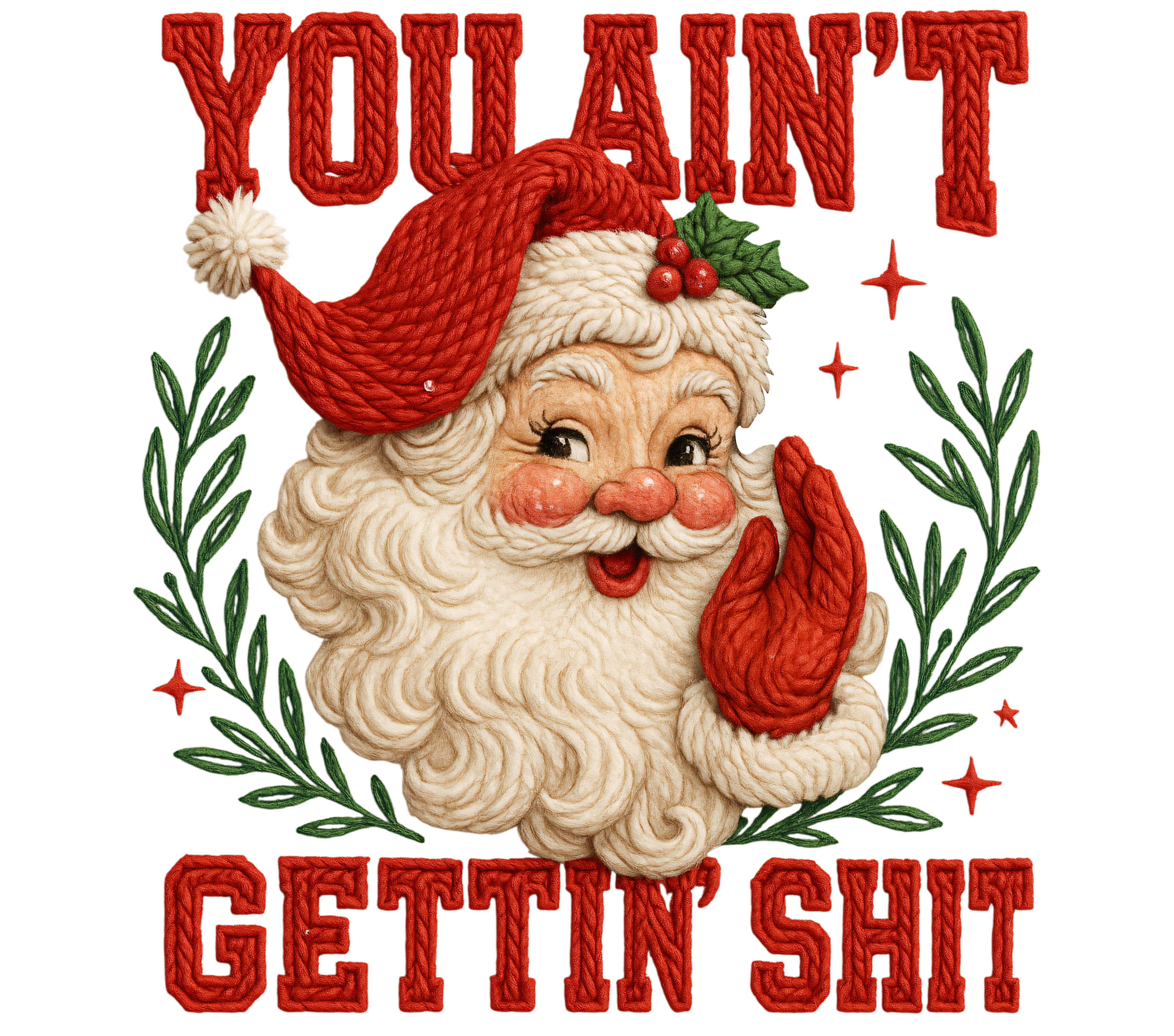 DTF Print-Faux Yarn You ain't gettin' shit