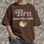 DTF PRINT - Bro pass the rolls