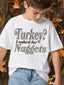 DTF PRINT - Turkey? I asked for Nuggets