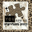 DTF PRINT You are an important piece - Leopard