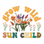 Sublimation Prints - Grow Sun CHild - The Vinyl Haus