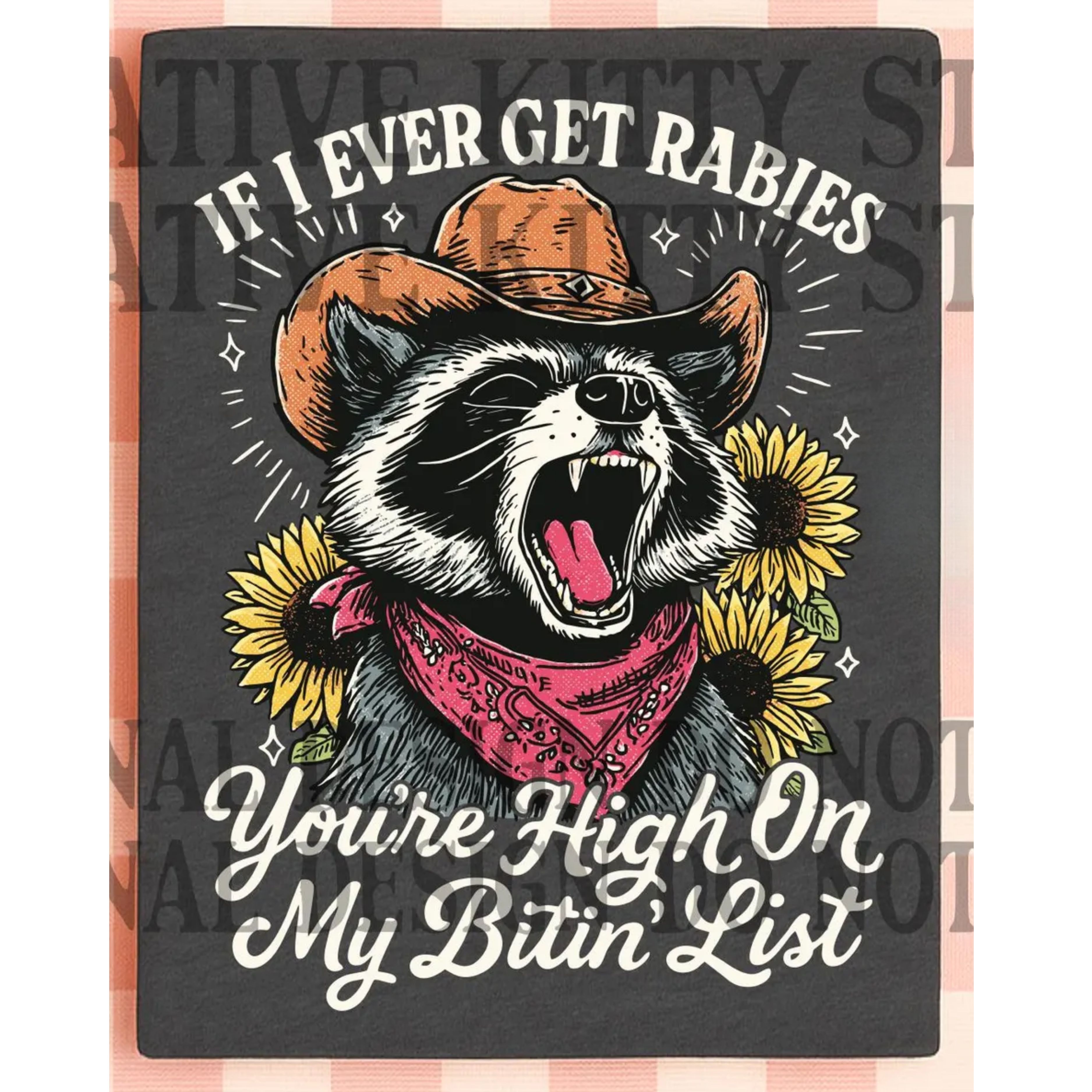 DTF Print If I ever get Rabies