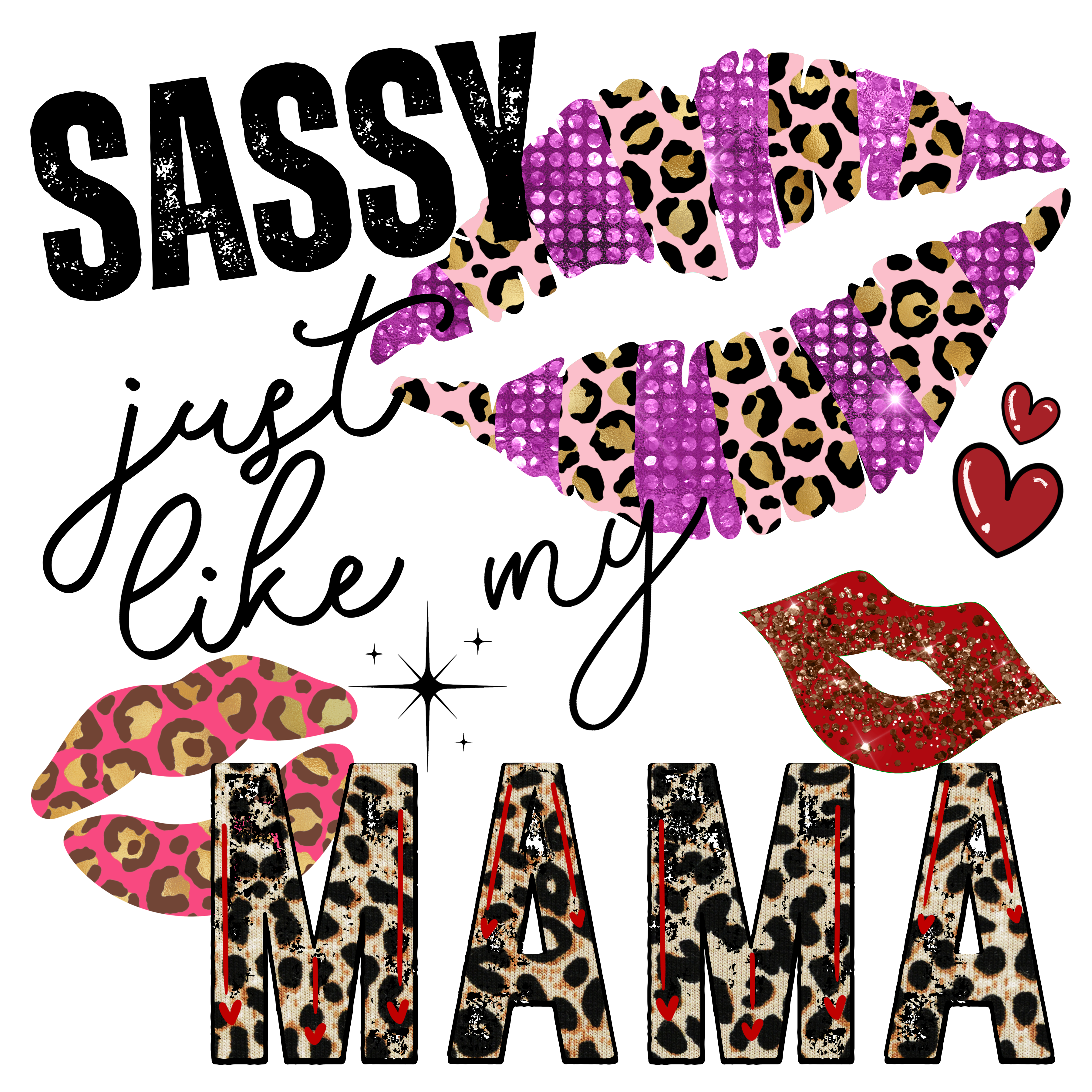 Sublimation Prints - Sassy Just Like My Mama - The Vinyl Haus Main image