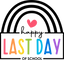 Sublimation Prints - Happy Last Day of School - The Vinyl Haus
