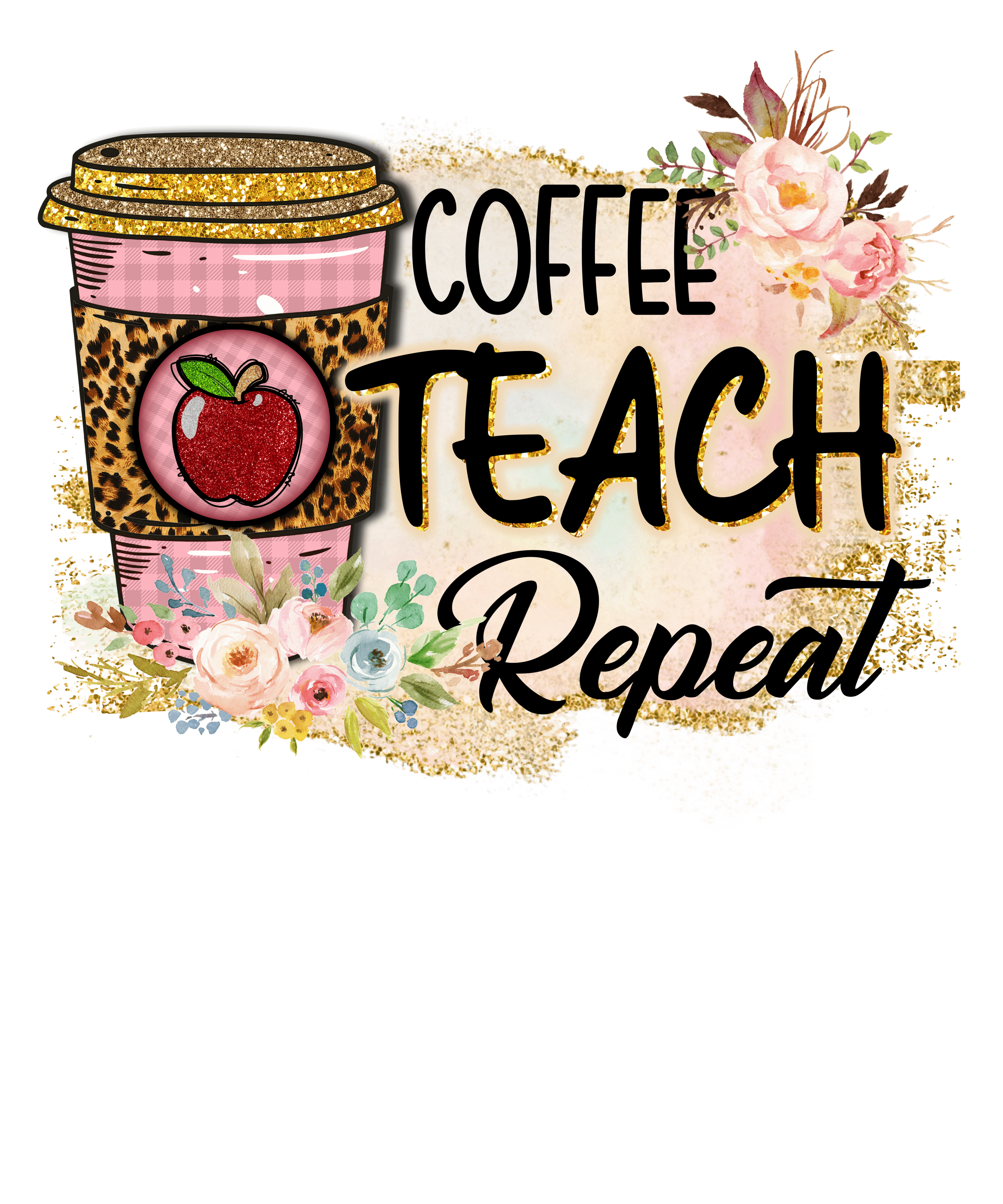 Sublimation Prints - Coffee Teach Repeat - The Vinyl Haus
