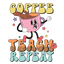 Sublimation Prints - Coffee Teach Repeat - The Vinyl Haus
