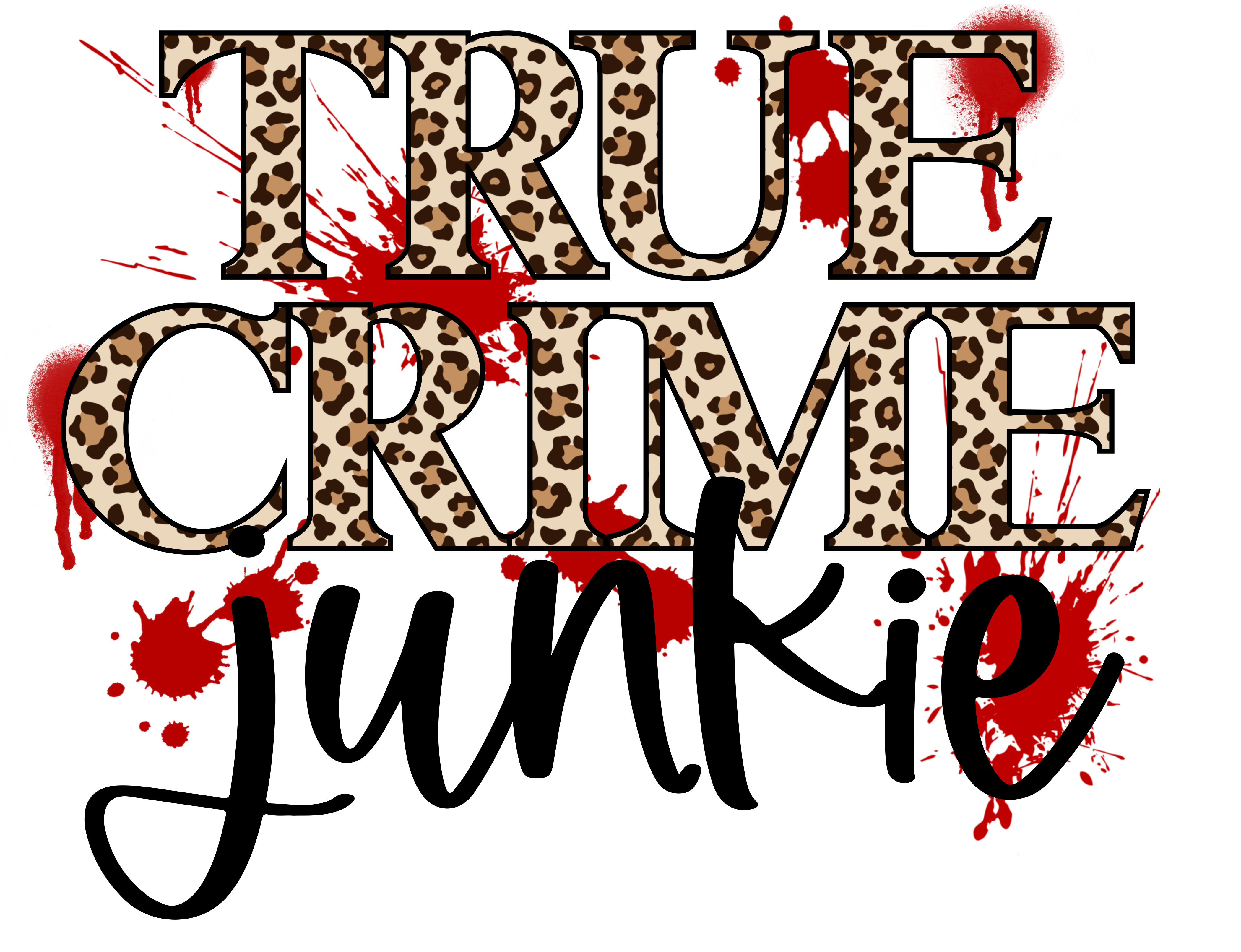 Sublimation Prints - True Crime Junkie - The Vinyl Haus Main image