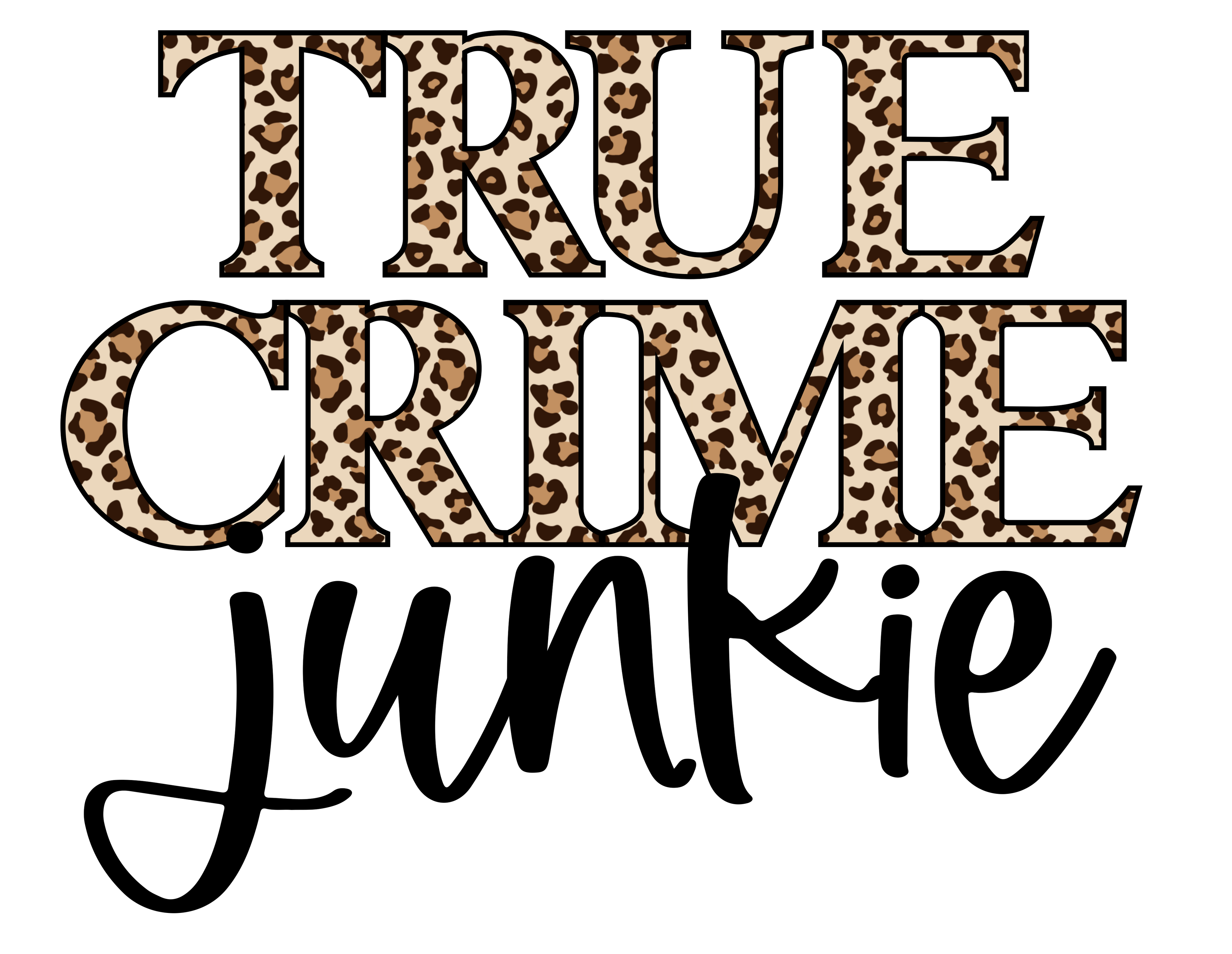 Sublimation Prints - True Crime Junkie - The Vinyl Haus
