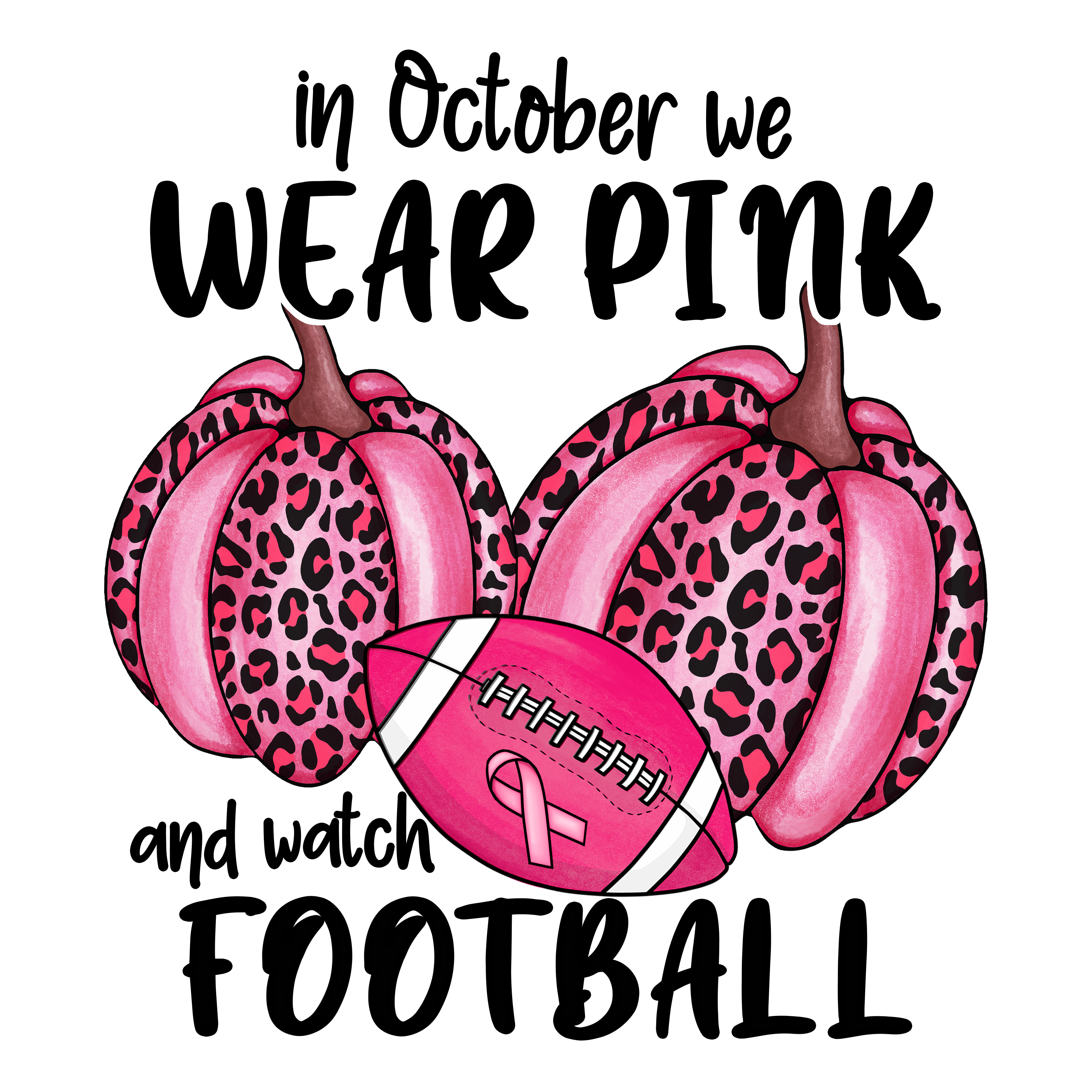 Sublimation Prints - In October We Wear Pink and Watch Football - The Vinyl Haus Main image