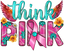 Sublimation Prints - Think Pink - The Vinyl Haus
