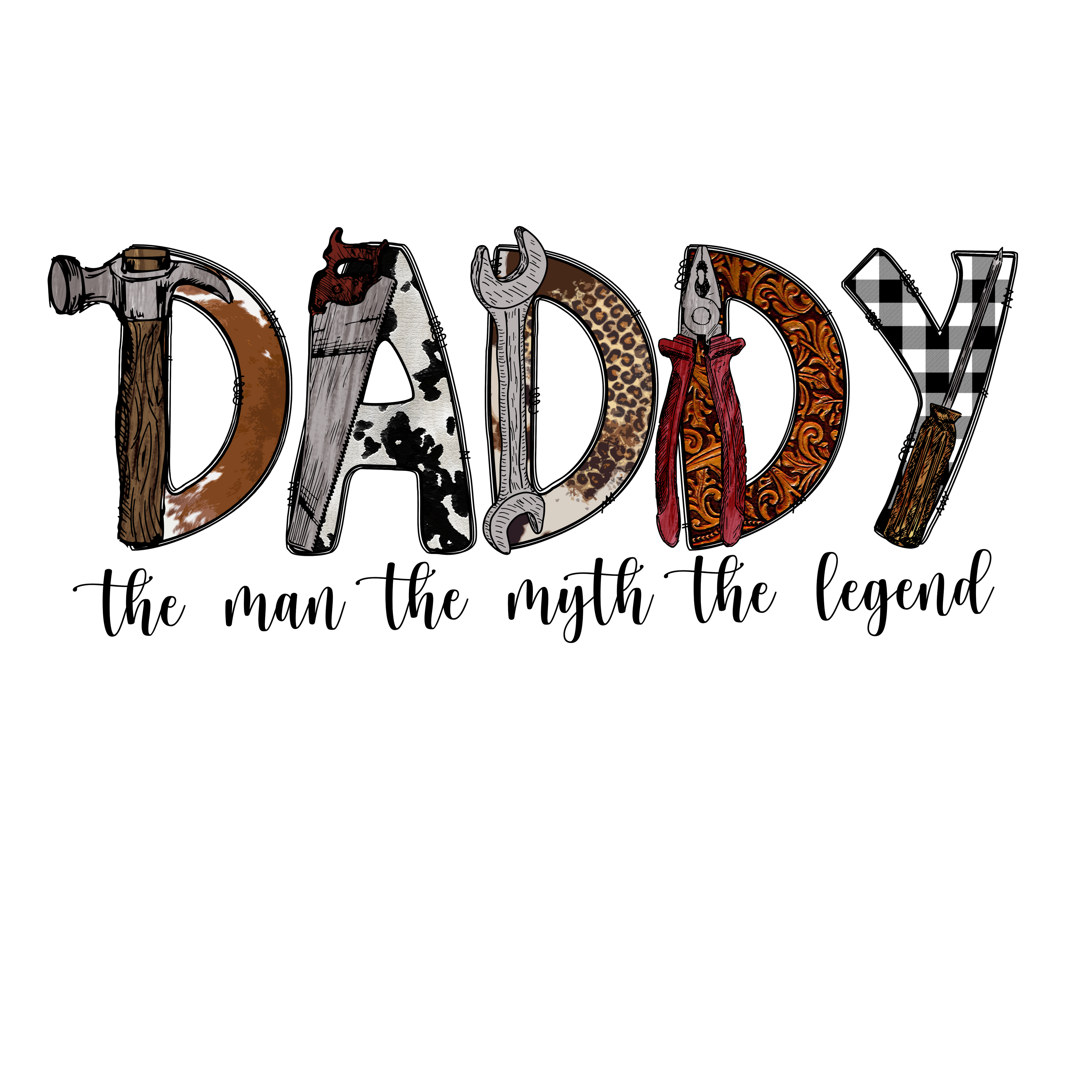 Sublimation Prints - Daddy The Man The Myth The Legend - The Vinyl Haus