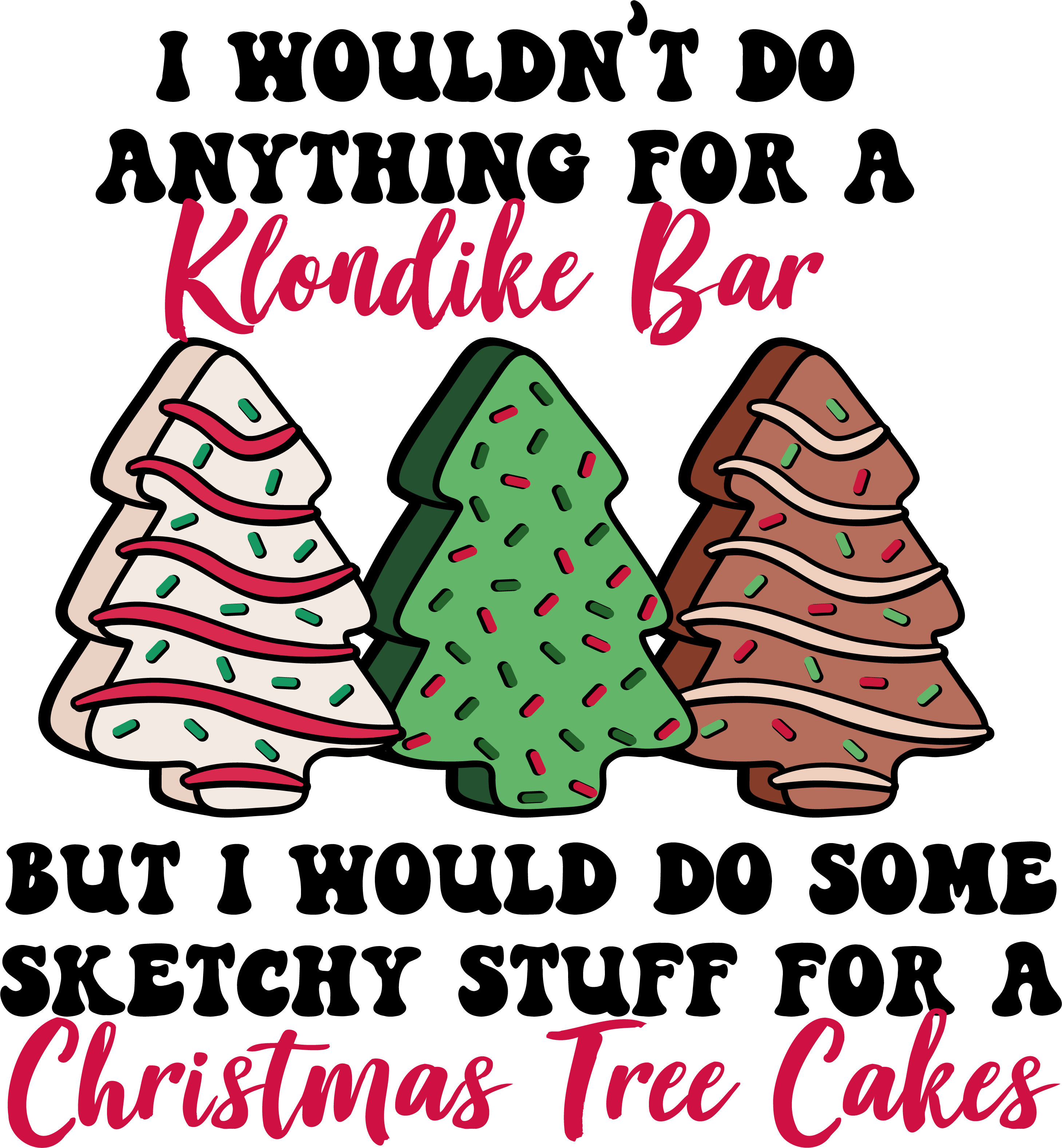 Sublimation Prints - I'd Do Some Sketchy Stuff For a Christmas Cake - The Vinyl Haus Main image