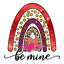 Sublimation Prints - Be Mine Rainbow - The Vinyl Haus