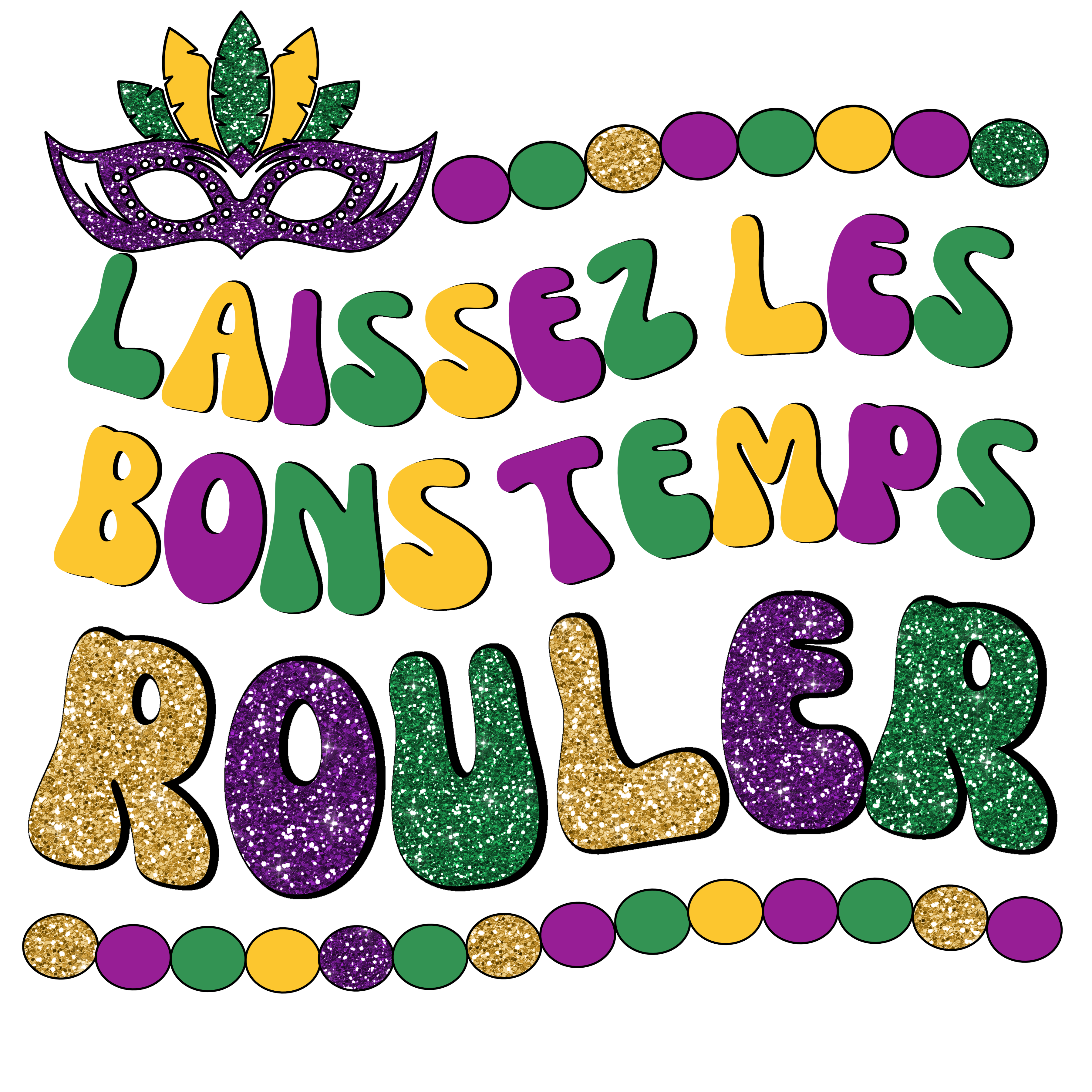 Sublimation Prints - Laissez Les Bon Temps Rouler - The Vinyl Haus