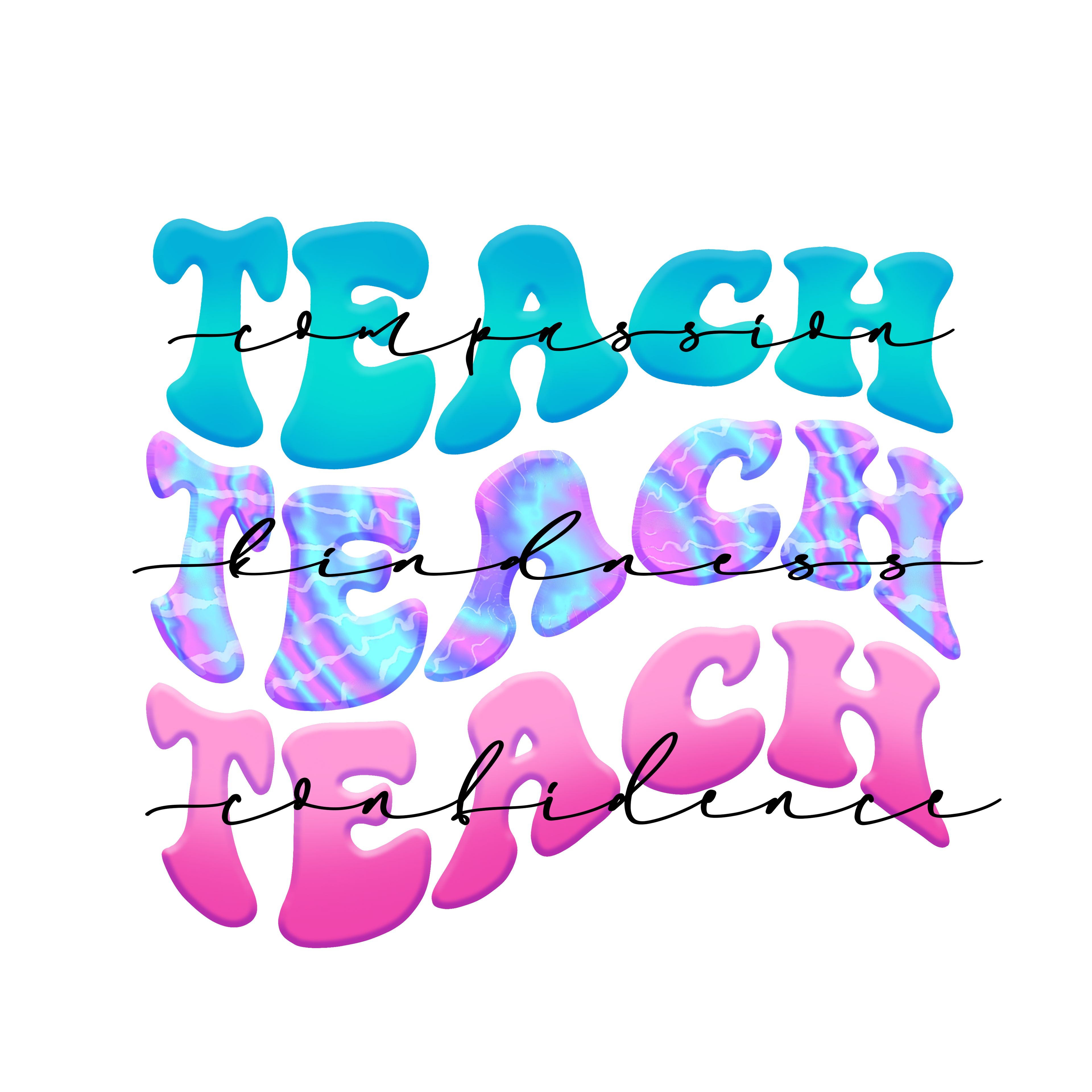 Sublimation Prints - Teach Teach Teach - The Vinyl Haus