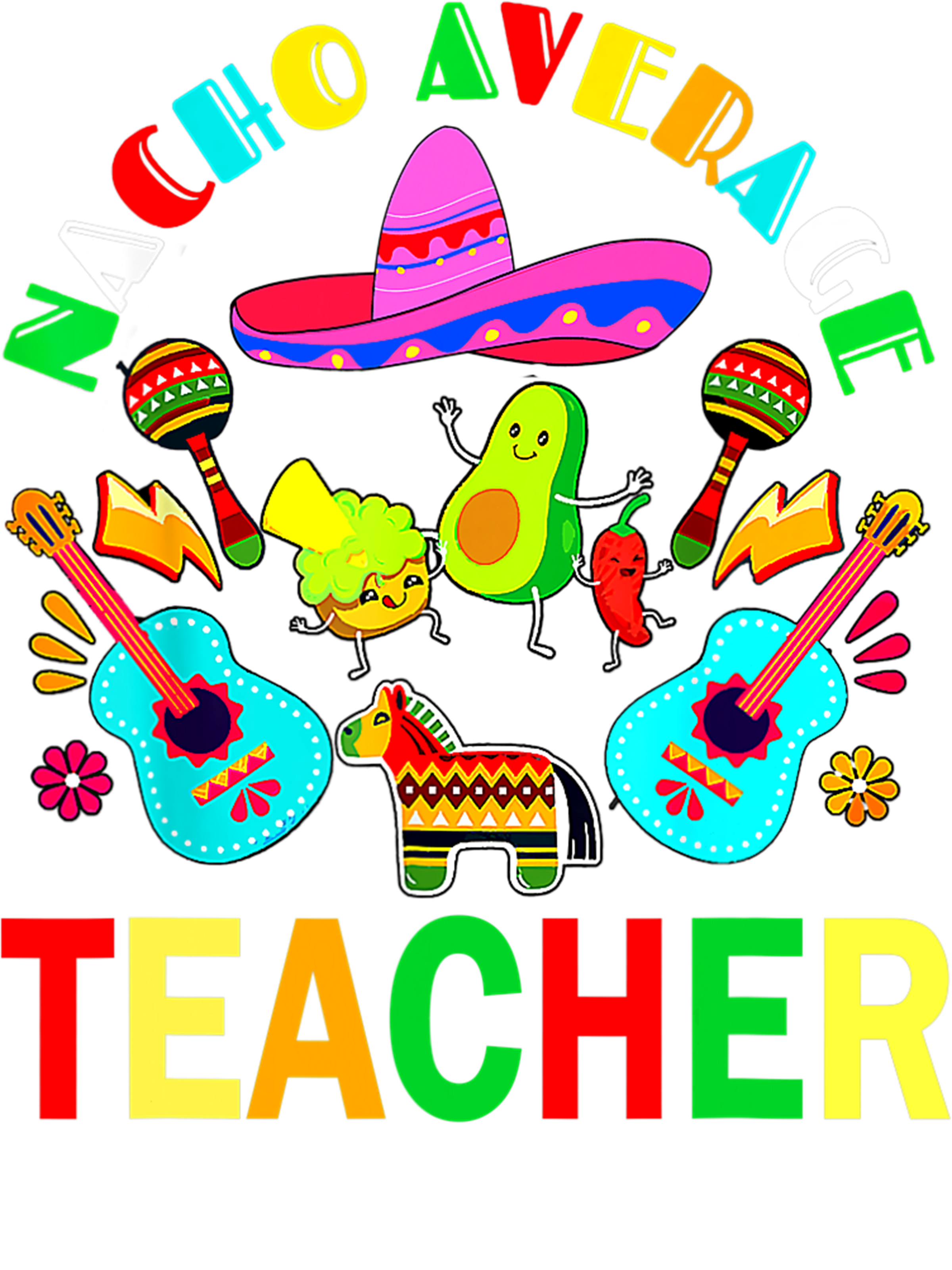 Sublimation Prints - Nacho Average Teacher - The Vinyl Haus