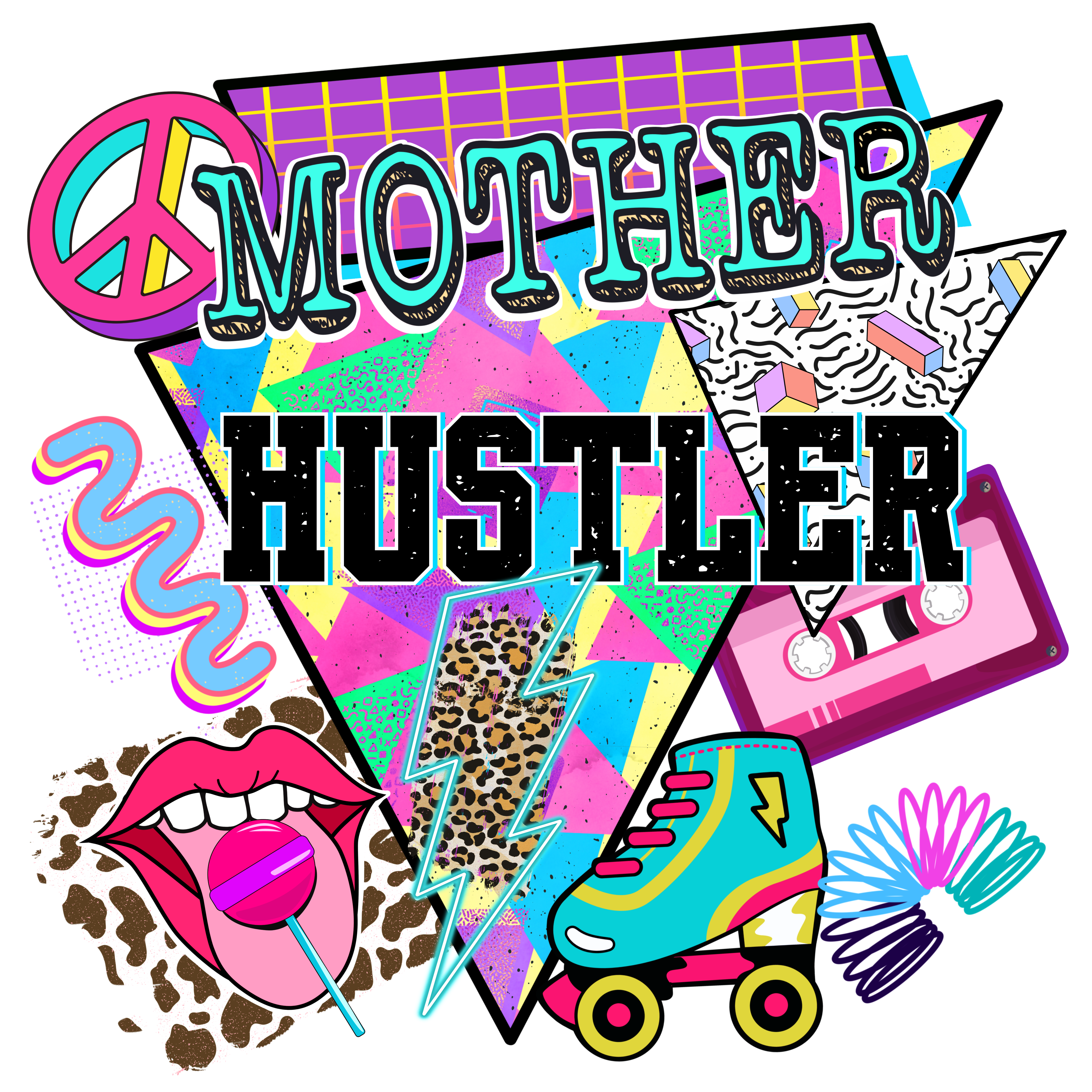 Sublimation Prints - Mother Hustler - The Vinyl Haus