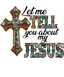 Sublimation Prints - Let Me Tell You About My Jesus - The Vinyl Haus