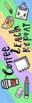 Coffee Teach Repeat Pen Wrap 1.5 x 4.75 - The Vinyl Haus