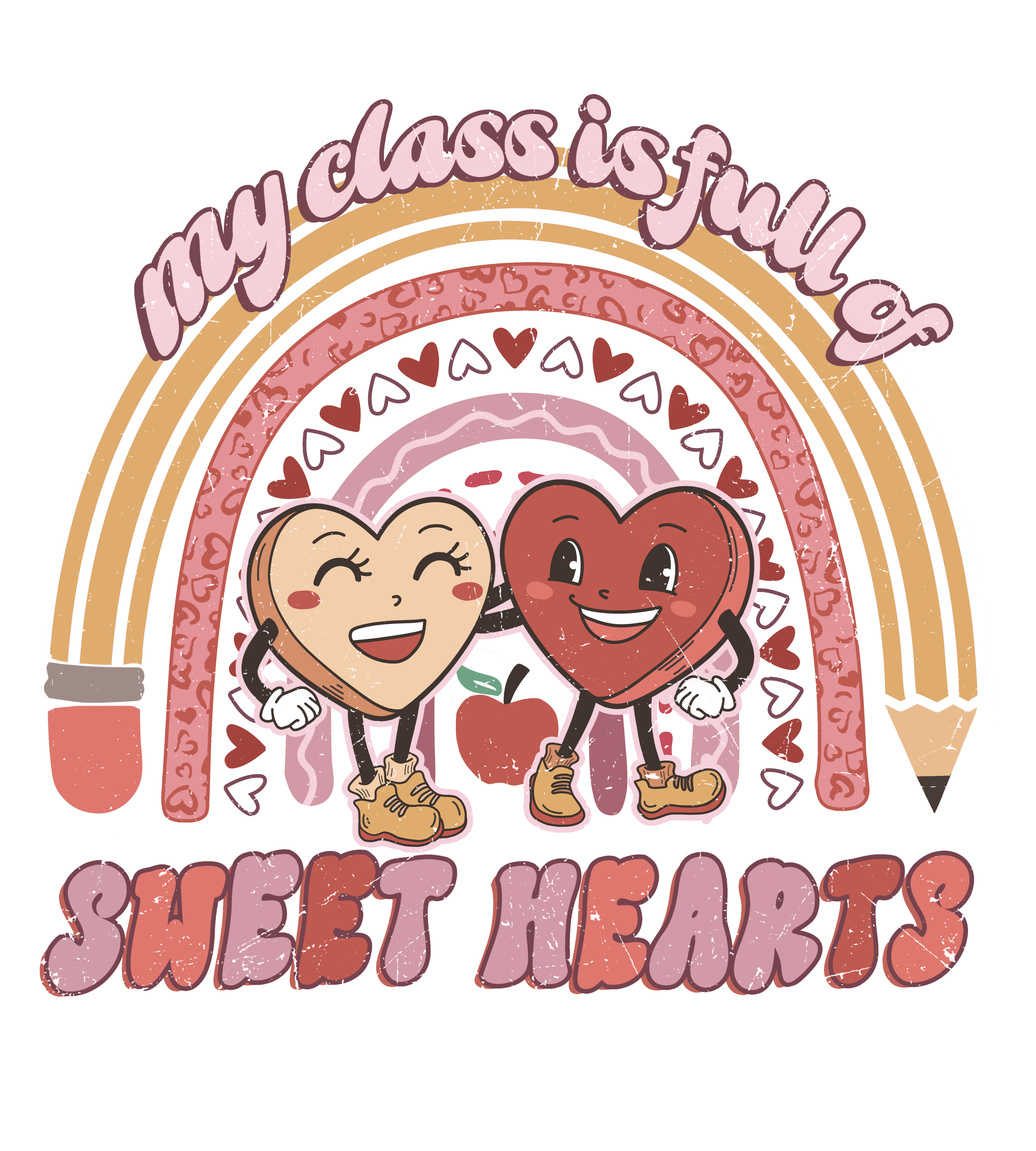 HTV Prints - My Class Is Full Of Sweethearts - The Vinyl Haus