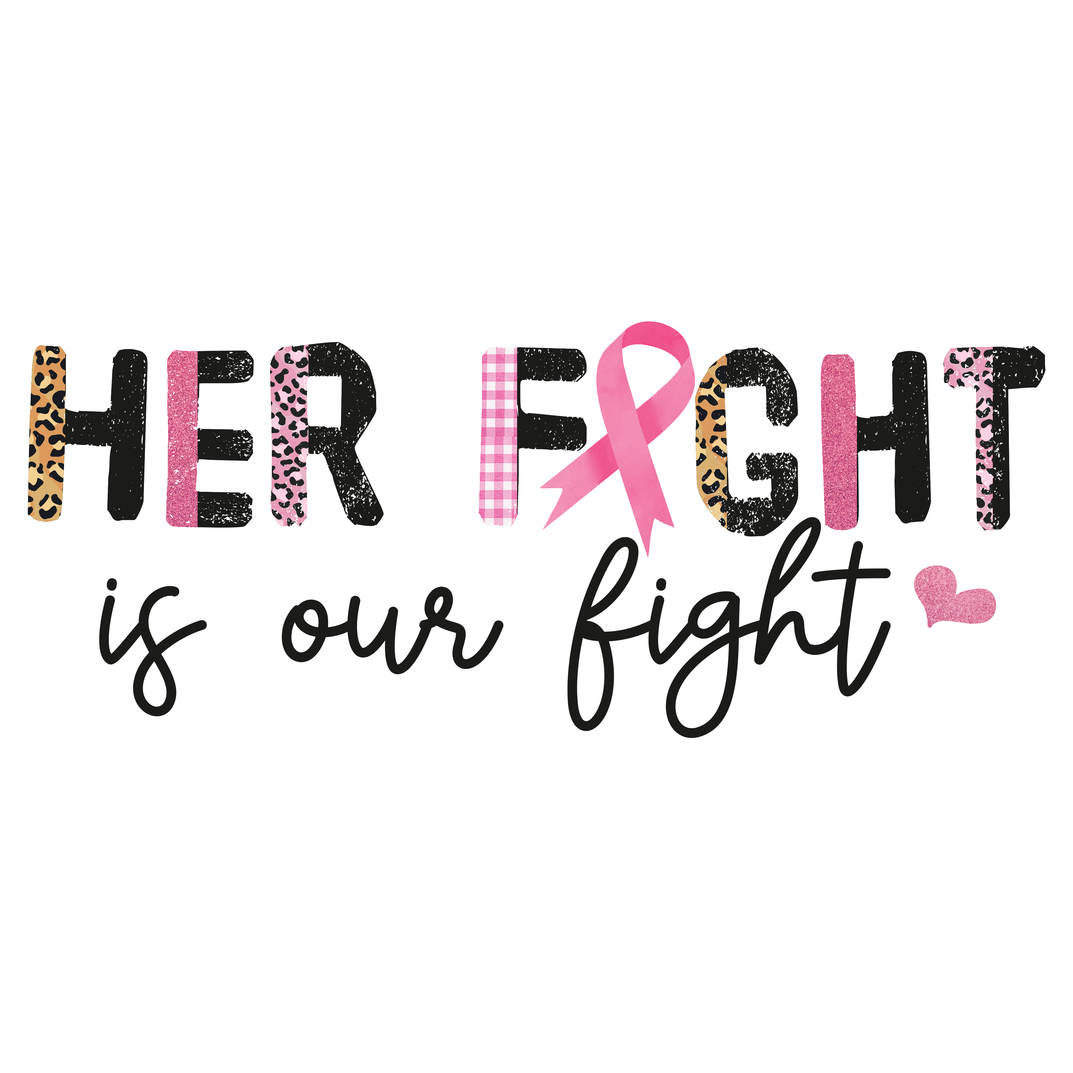 Sublimation Prints - Her Fight Is Our Fight - The Vinyl Haus
