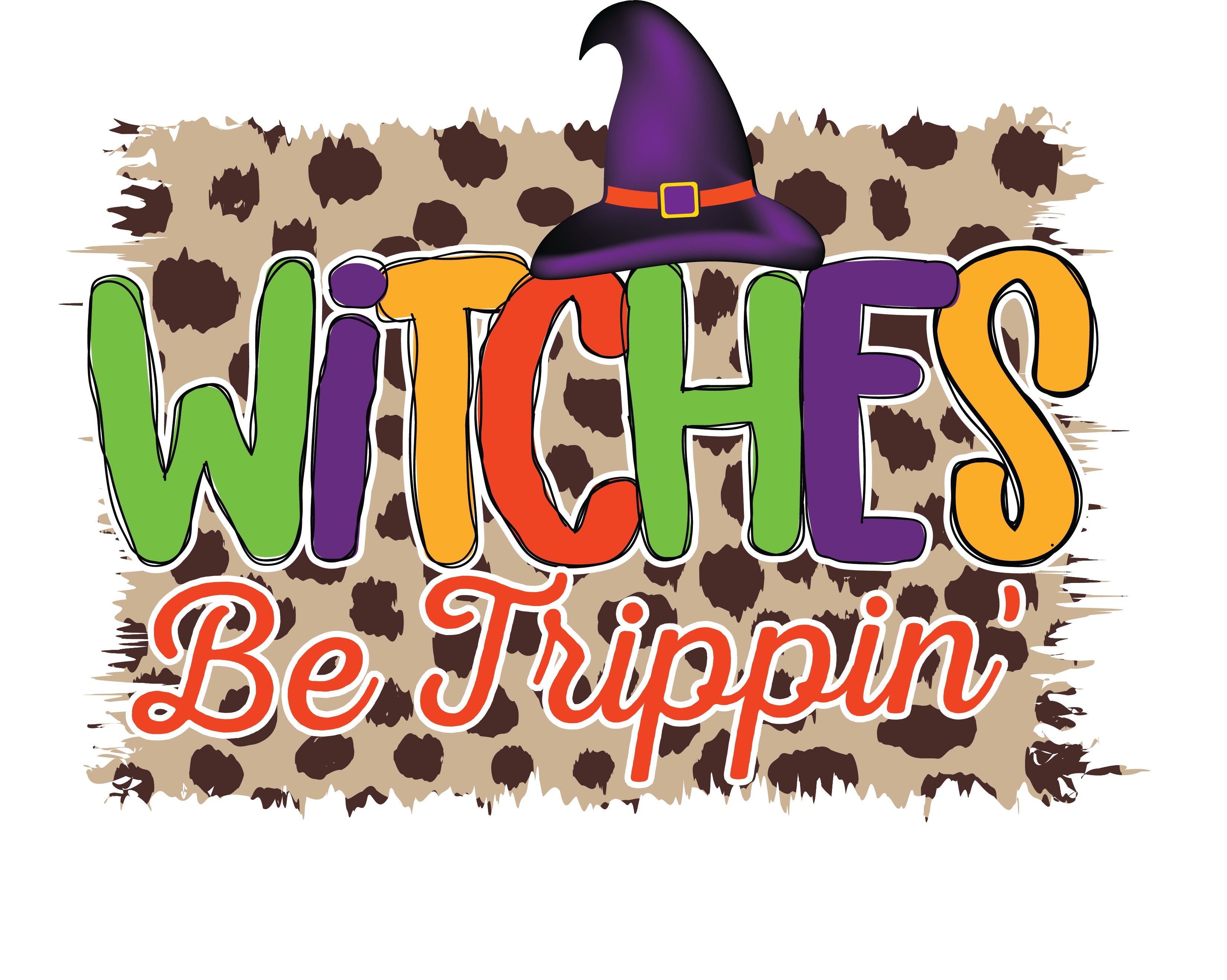 Sublimation Prints - Witches Be Trippin' - The Vinyl Haus