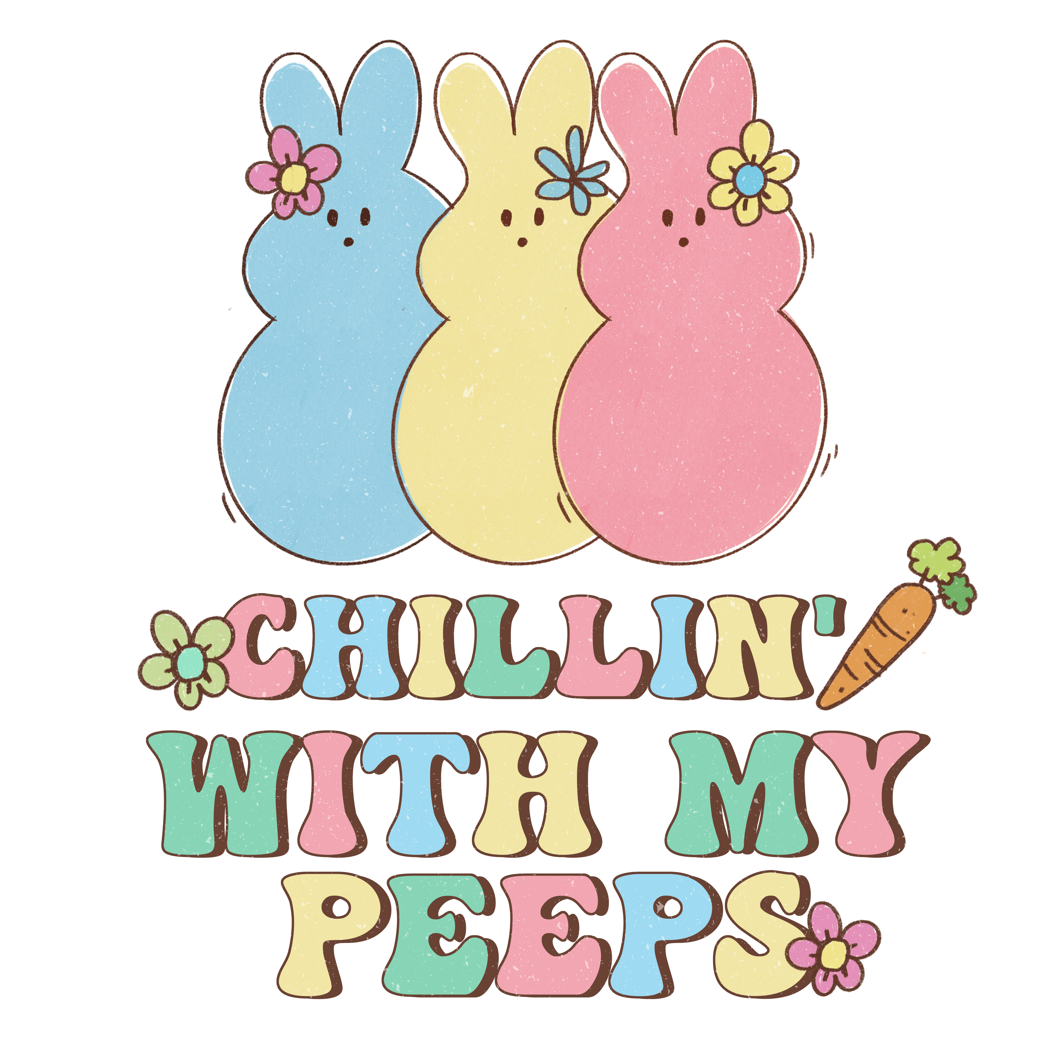 Sublimation Prints - Chillin' With My Peeps - The Vinyl Haus