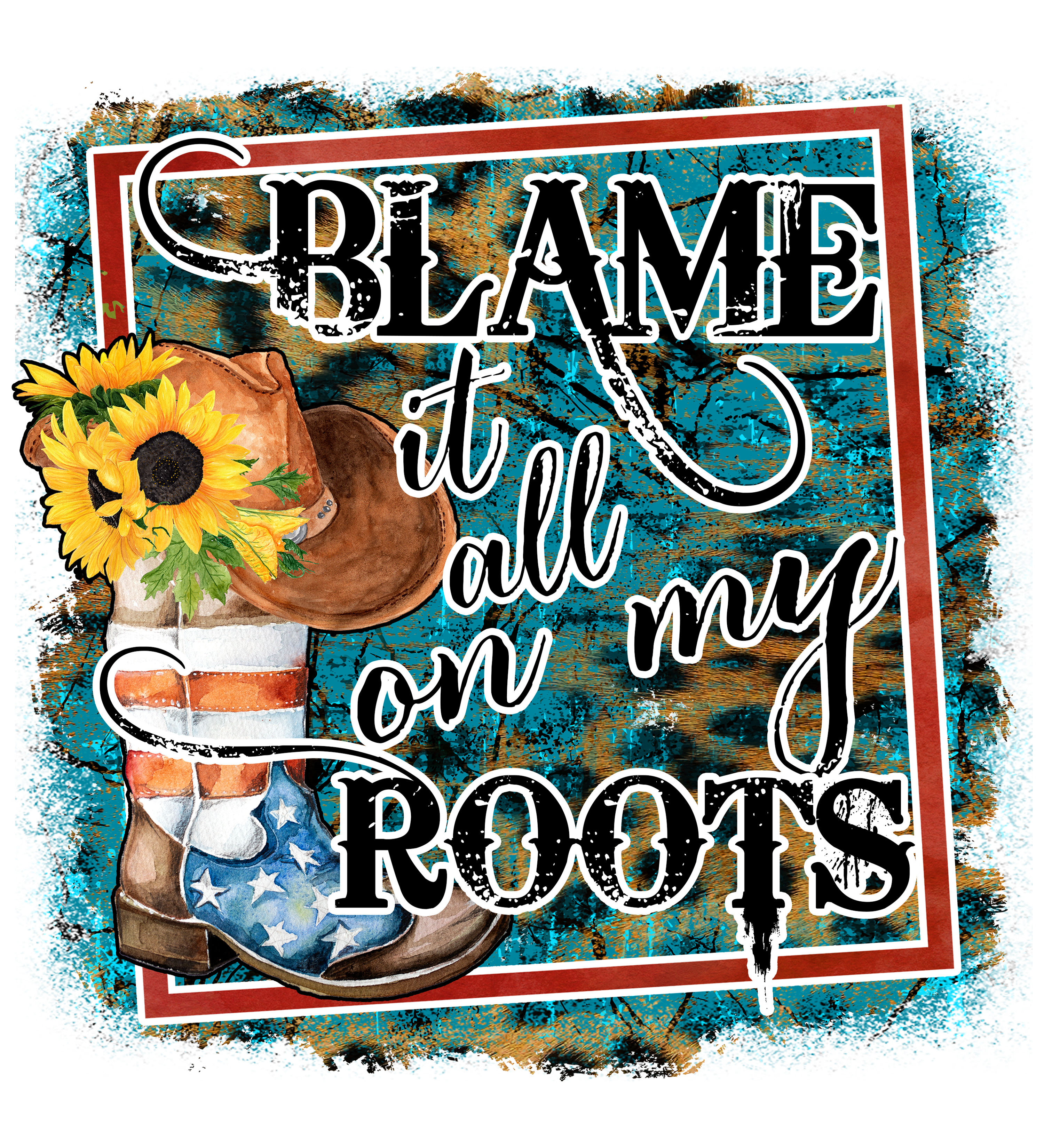 Sublimation Prints - Blame It All On My Roots - The Vinyl Haus